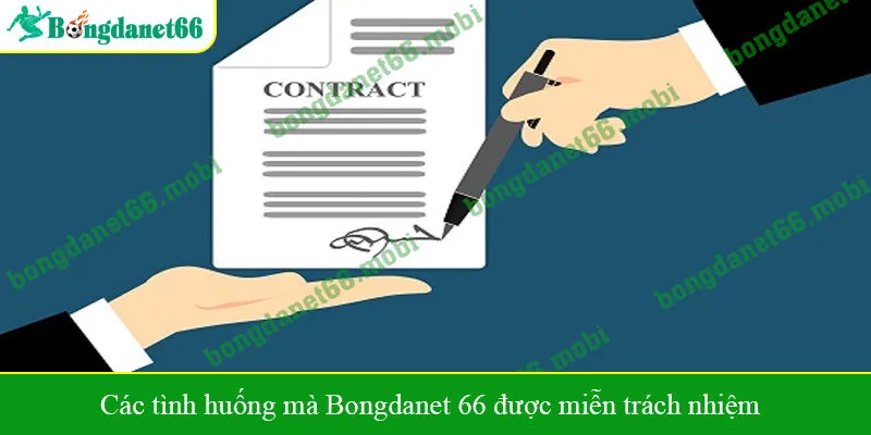 Các tình huống mà Bongdanet 66 được miễn trách nhiệm