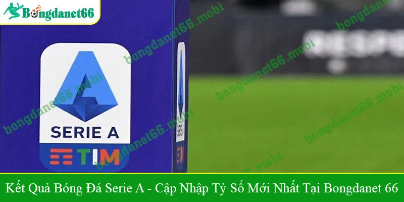 Kết quả bóng đá Serie A