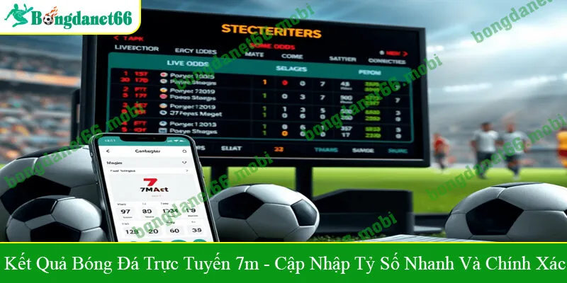kết quả bóng đá trực tuyến 7m