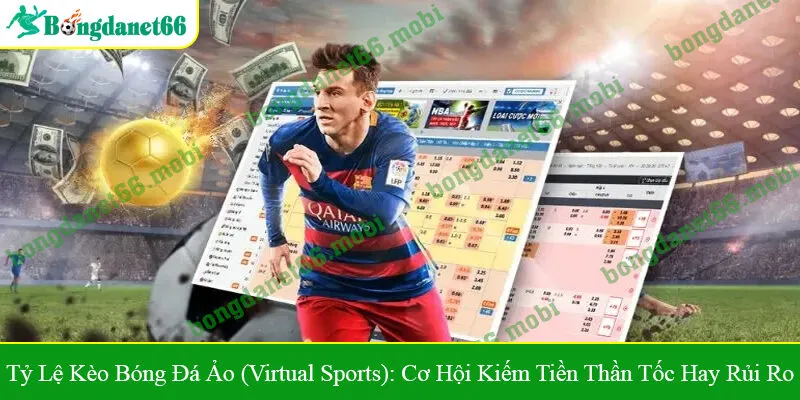 tỷ lệ kèo bóng đá ảo (Virtual Sports)