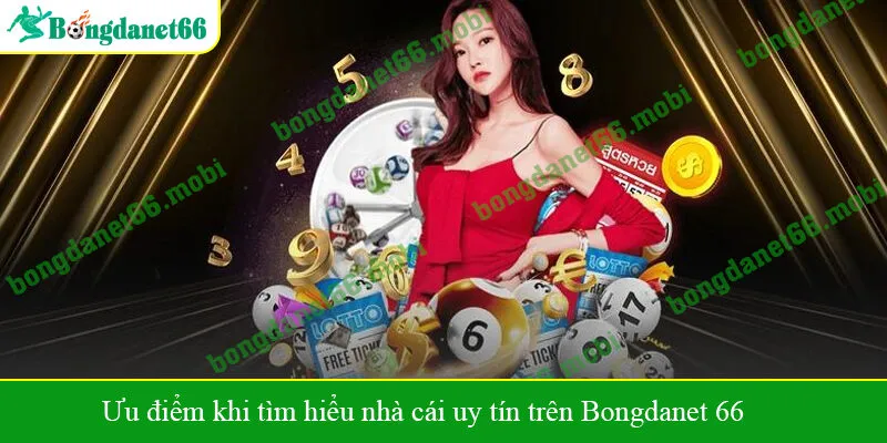 Ưu điểm khi tìm hiểu nhà cái uy tín trên Bongdanet 66