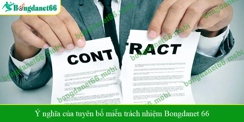 Ý nghĩa của tuyên bố miễn trách nhiệm Bongdanet 66